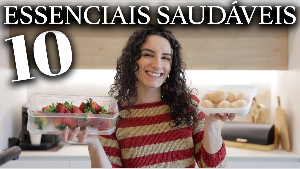 10 ALIMENTOS ESSENCIAIS SAUDÁVEIS QUE ME AJUDAM A TER UMA ALIMENTAÇÃO MELHOR
