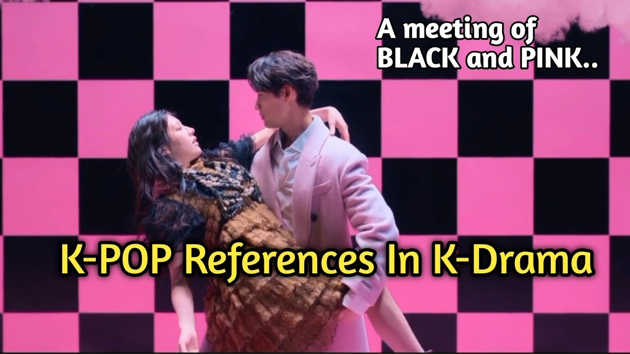 K-POP References In K-Dramas 🕺