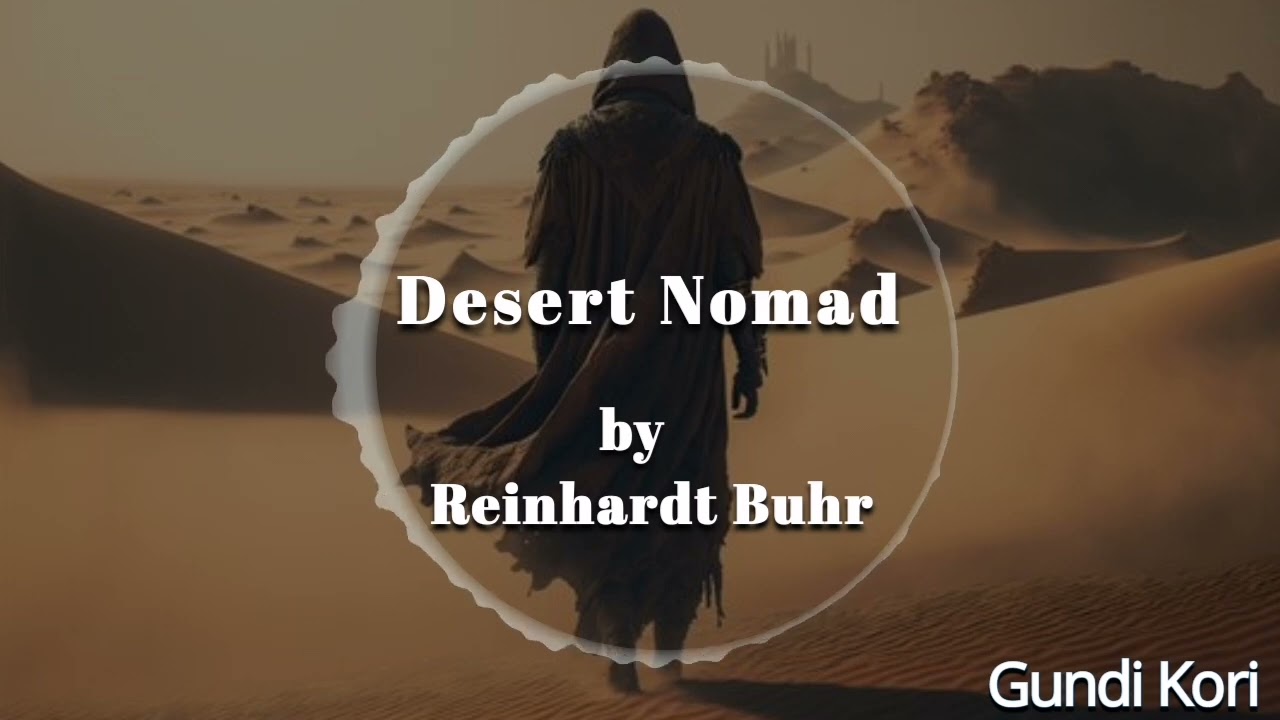 Desert Nomad - By Reinhardt Buhr - 20-11-2024