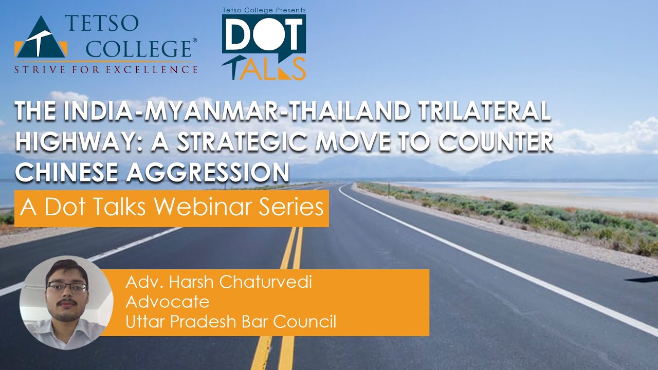 The India-Myanmar-Thailand Trilateral Highway: A Strategic Move to Counter Chinese Aggression