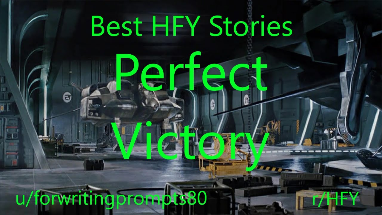 Best HFY Reddit Stories: Perfect Victory