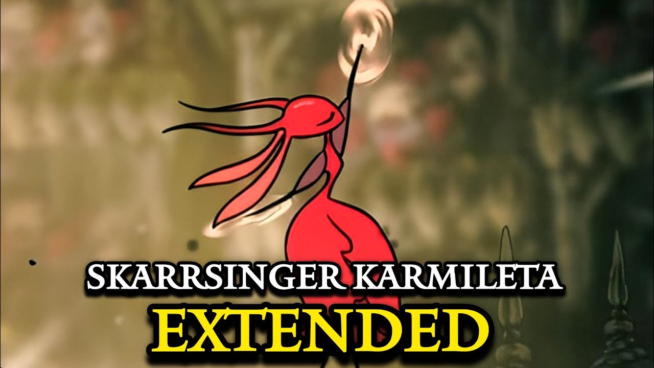 Skarrsinger Karmelita OST EXTENDED - Hollow Knight Silksong