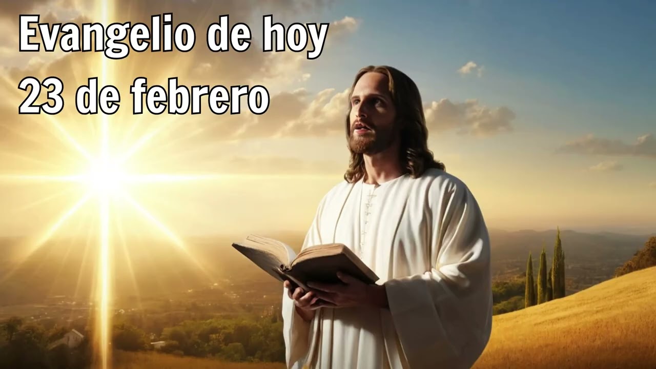 Evangelio de hoy. 23 de febrero. Cada vez que lo hicisteis con uno de estos, mis hermanos más...