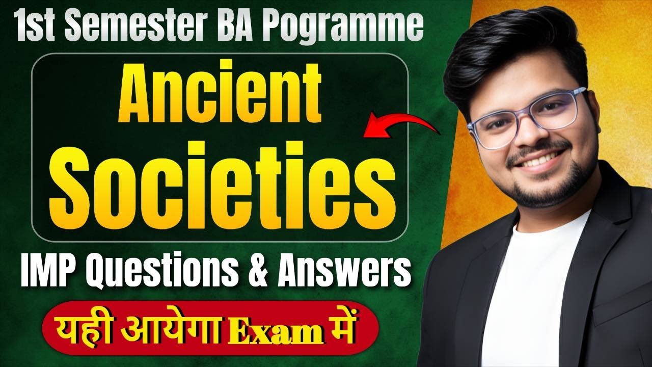 🔥Ancient Societies: MOST IMP Question & Answer | BA Programme Semester 1st | Pass 100%