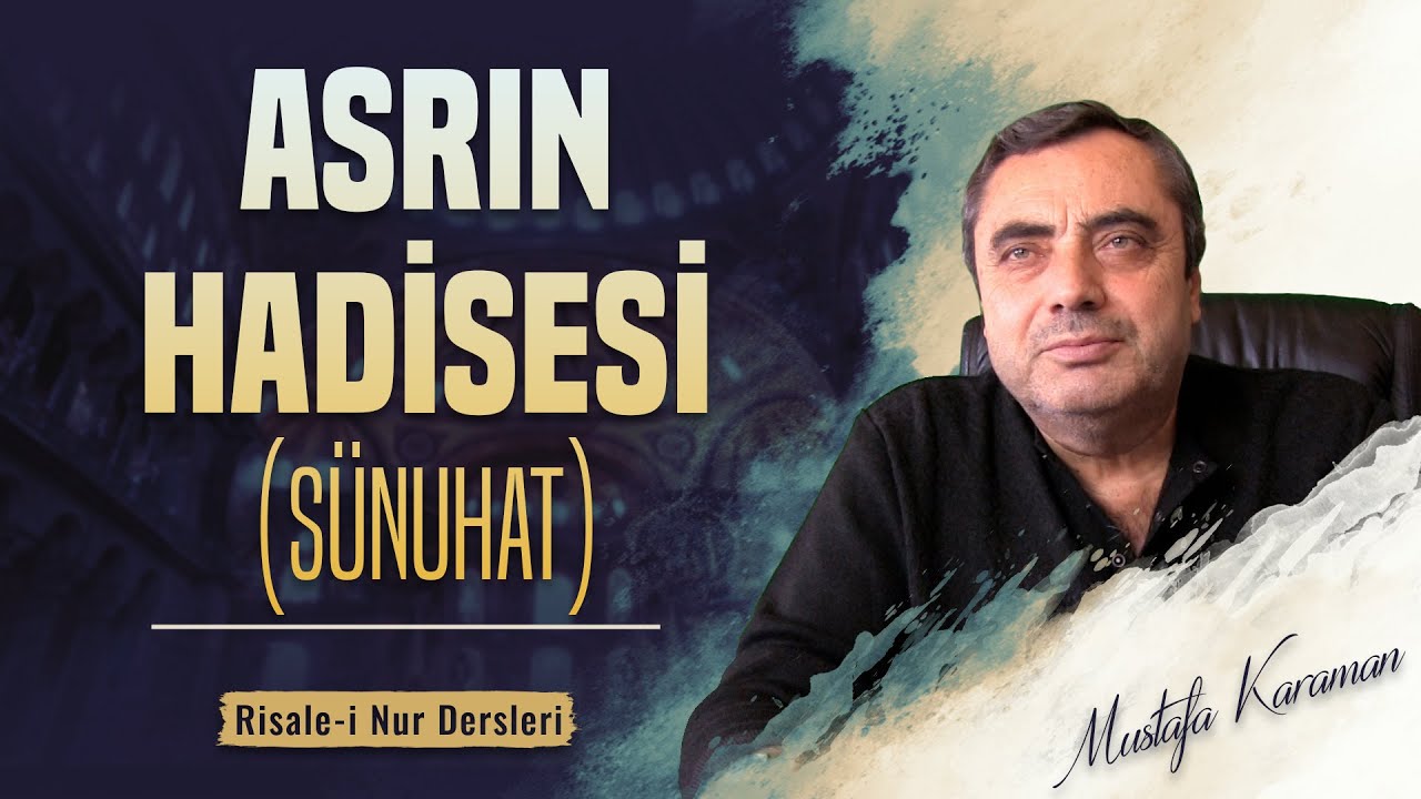 ASRIN HADİSESİ (Sünuhat) -Revize Edildi- |  @MustafaKaraman