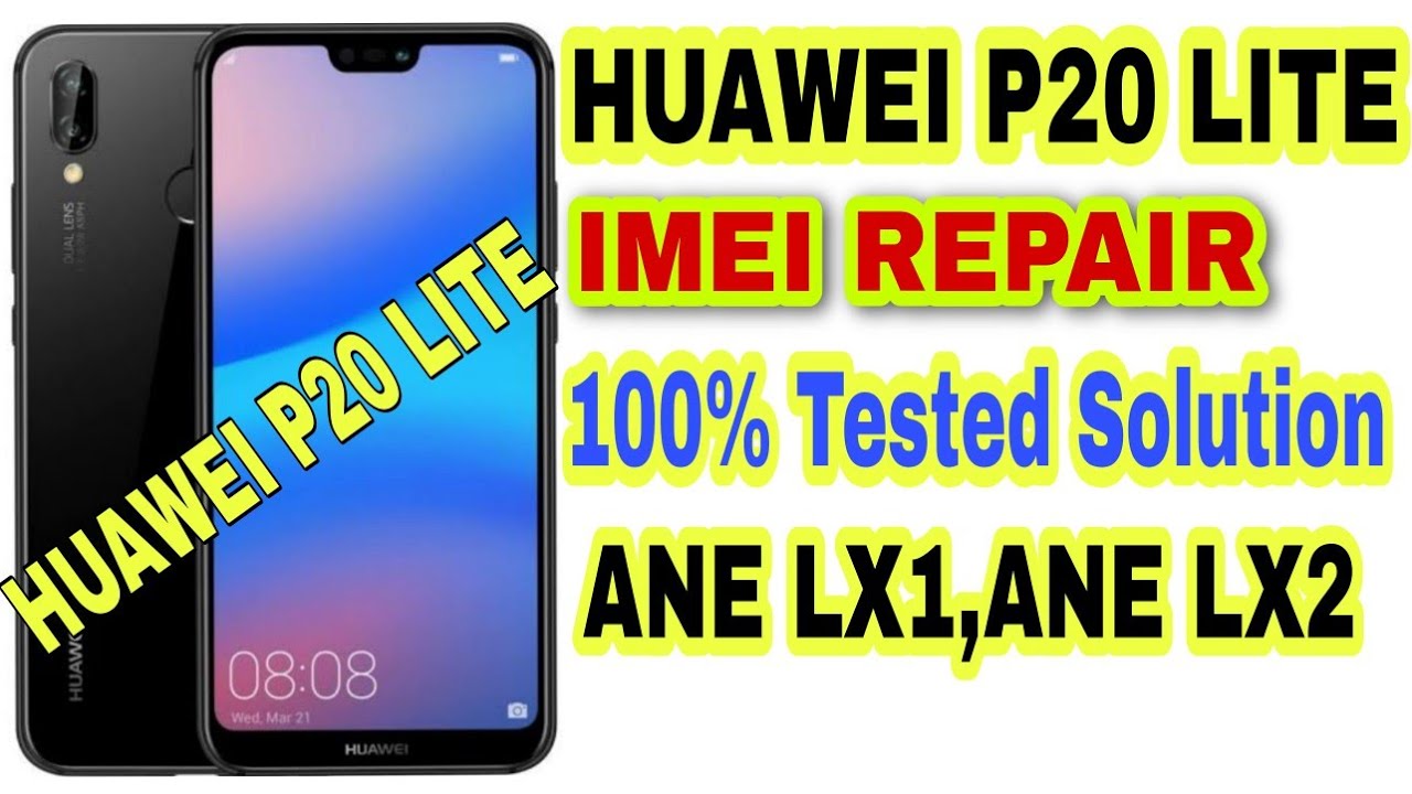 HUAWEI P20 LITE  ANE LX1 IMEI REPAIR 100% Tested Solution