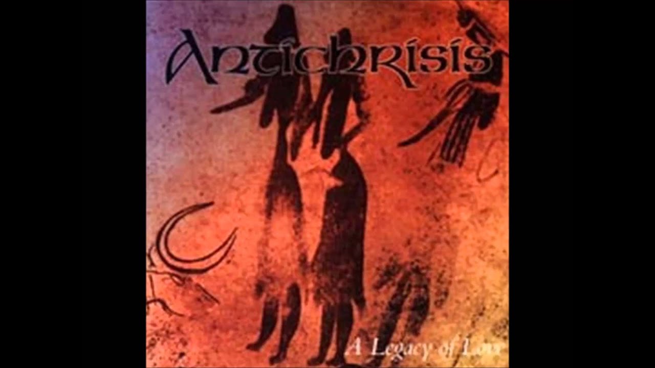 Antichrisis - A Legacy of Love [Full Album] 1998