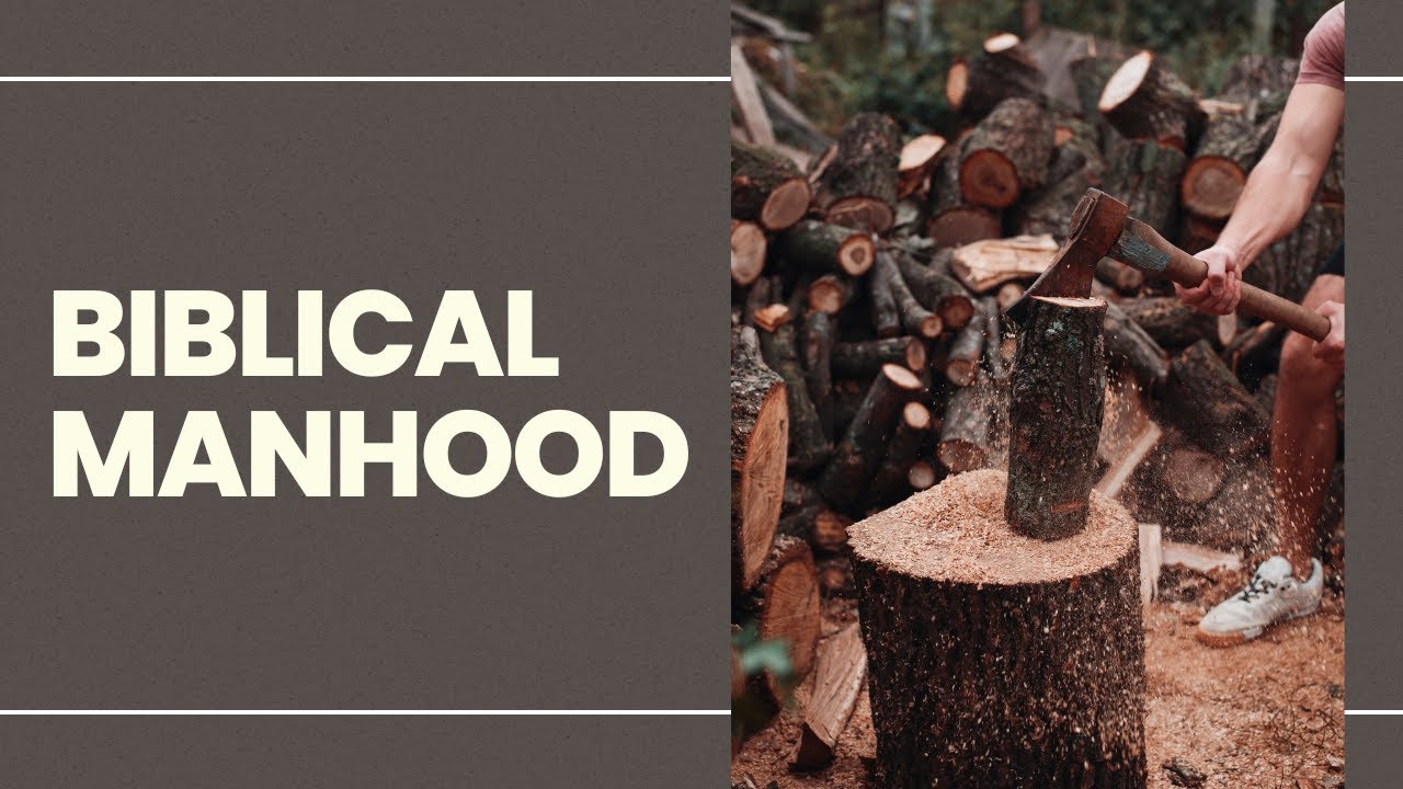 Biblical Manhood - In An Age Of 'Toxic Masculinity' - [ Various Scriptures ] by Tim Cantrell