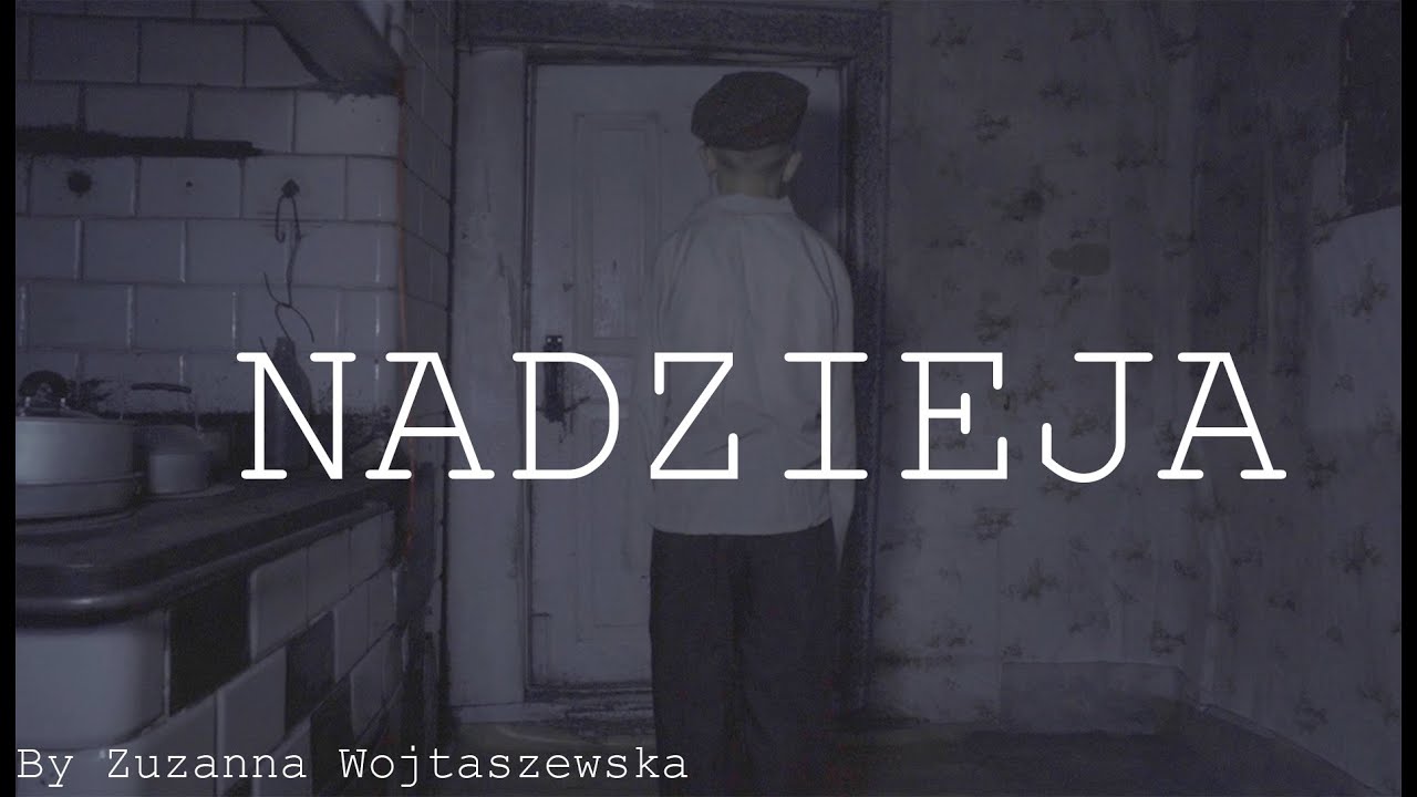 Nadzieja (Hope) - A Polish Short Film By Zuzanna Wojtaszewska