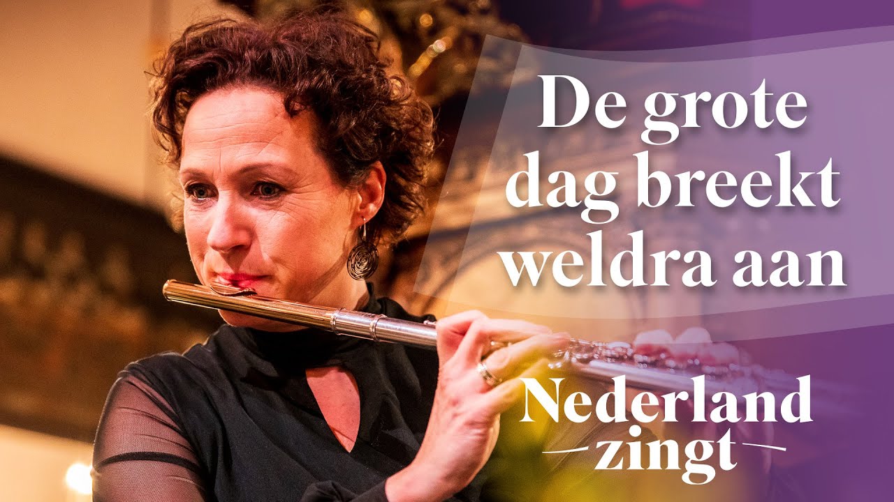 De grote dag breekt weldra aan - Nederland Zingt