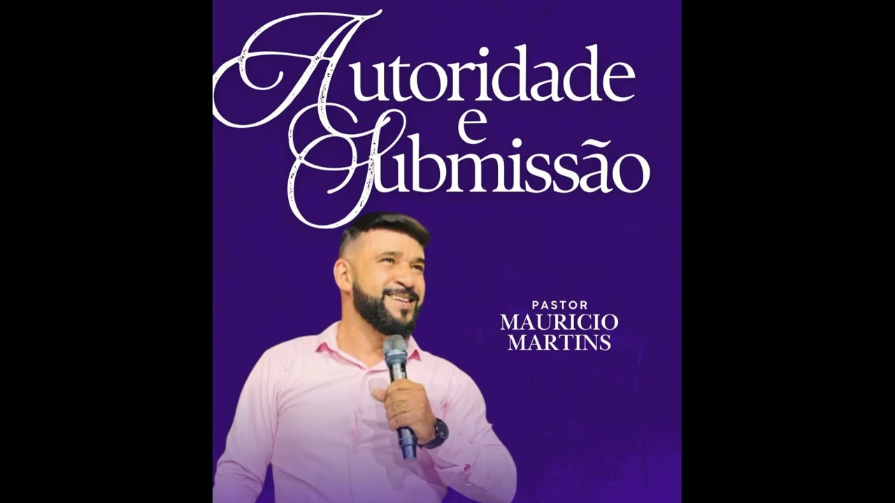 AUTORIDADE E SUBMISSÃO - PR MAURICIO MARTINS