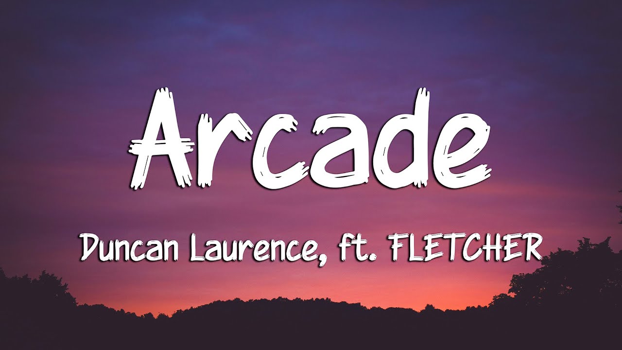 Duncan Laurence - Arcade (Lyrics) ft. FLETCHER