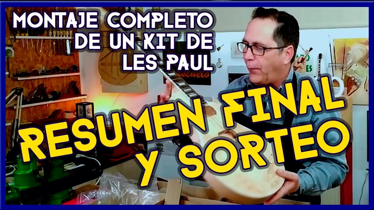 ¿Ganaste el kit de Les Paul? Resumen del Montaje completo, Acabado, Ajuste y Demo final.