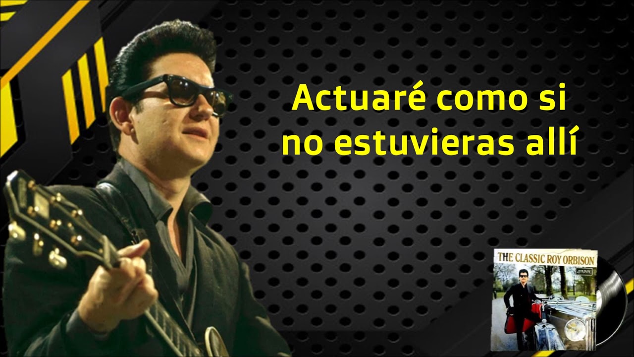 ROY ORBISON - GOING BACK TO GLORIA (SUBTITULADA EN ESPA&Ntilde;OL)