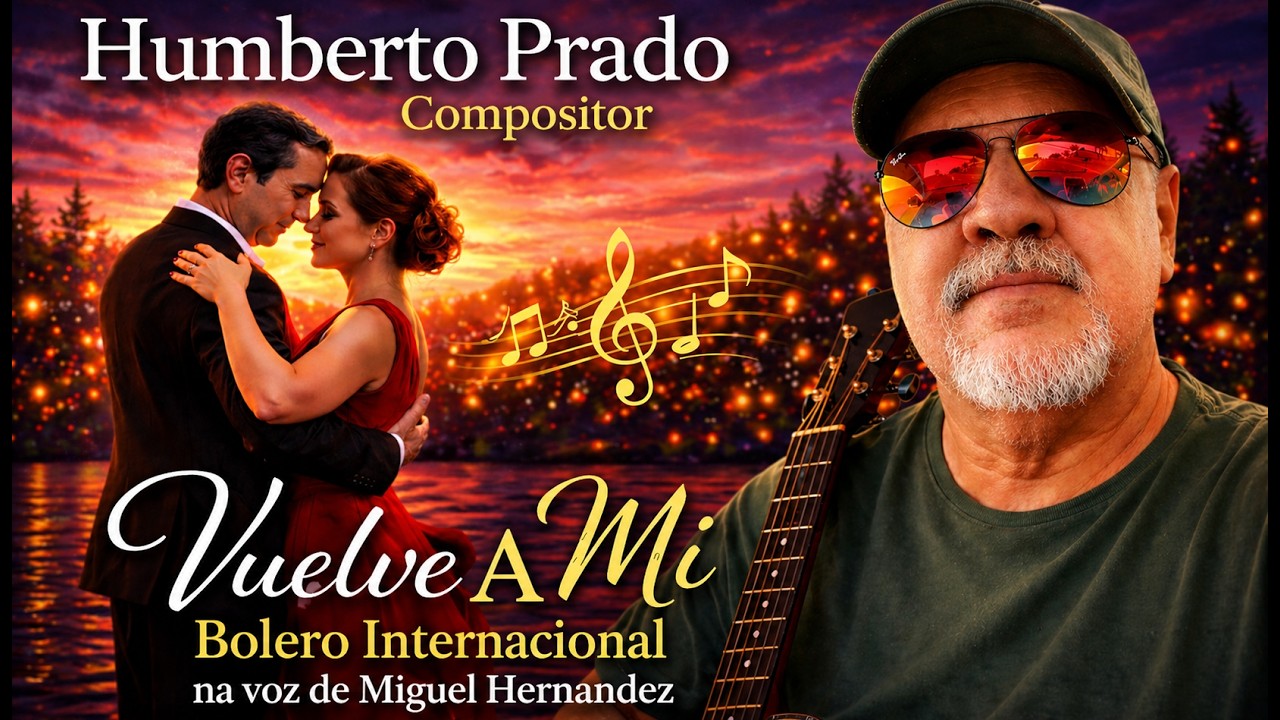 Romântico Humberto Prado Y Miguel Hernadez - Vuelves A Mi - Bolerinho 'Muy Hermoso' que vale à pena!