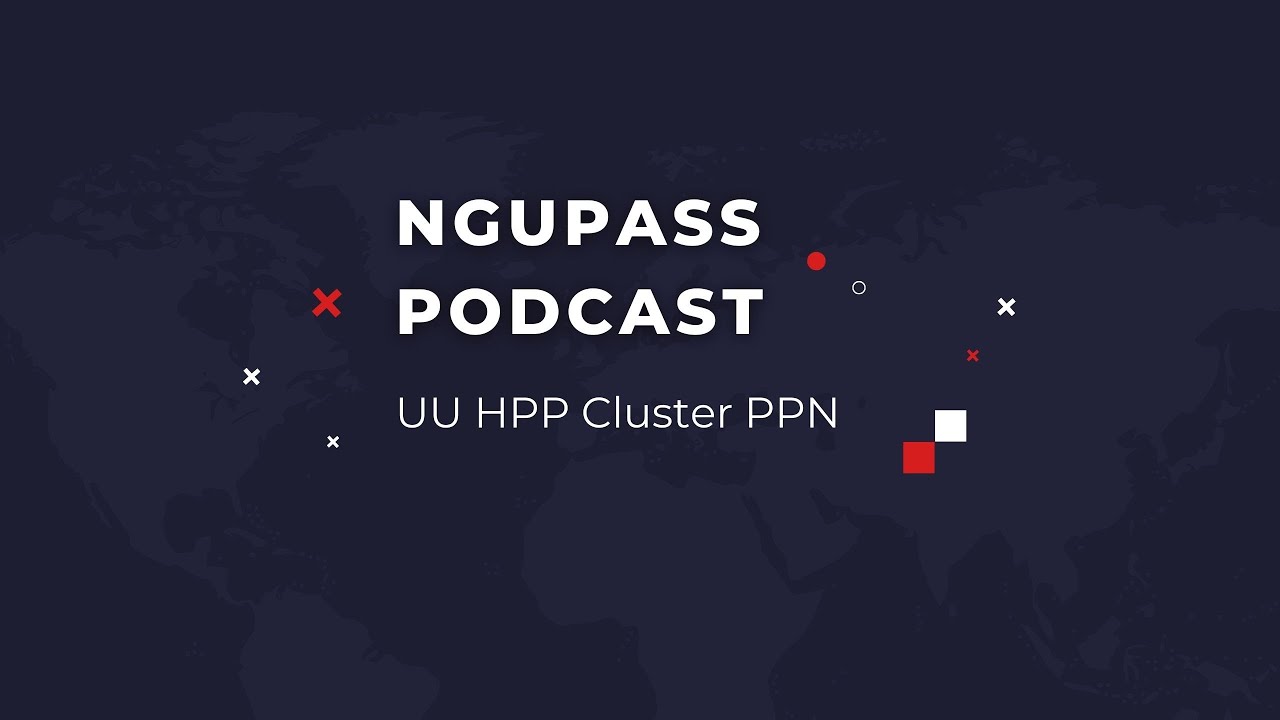 NGUPASS PODCAST #8: UU HPP Cluster PPN