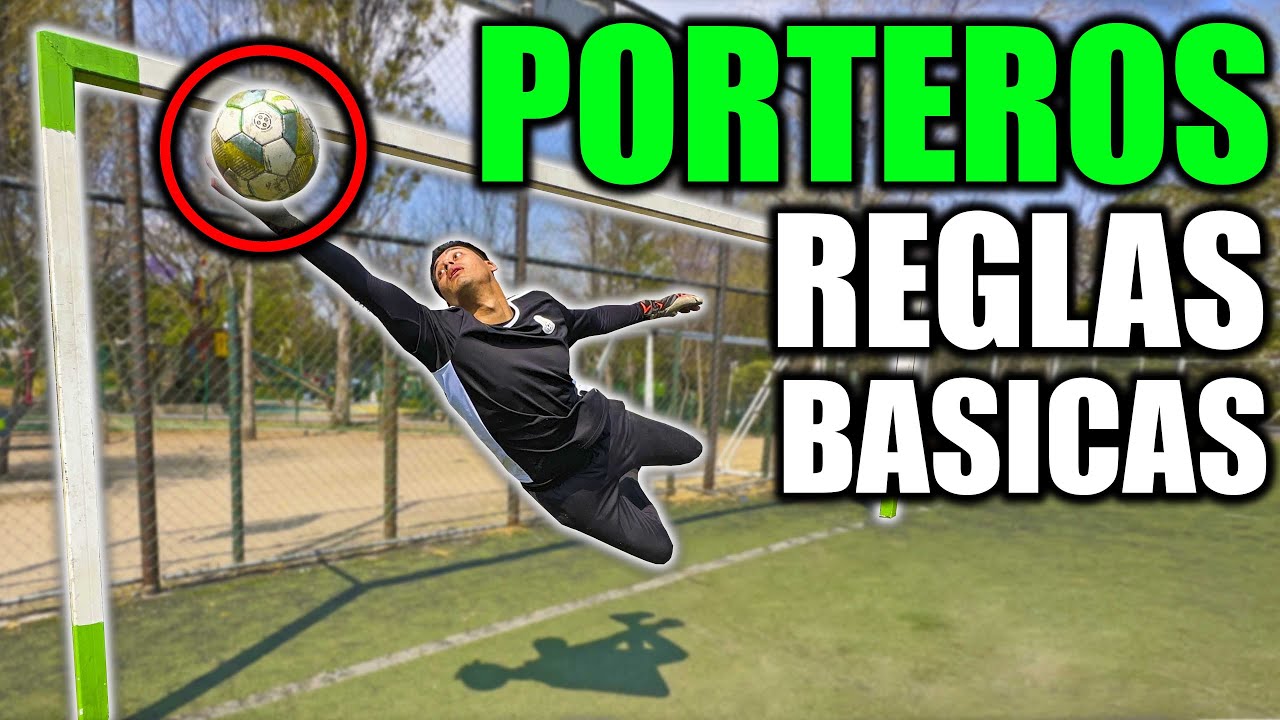 SI ERES PORTERO TIENES QUE CONOCER ESTO 🧤🥅 Reglas b&aacute;sicas para ARQUEROS ⚽️