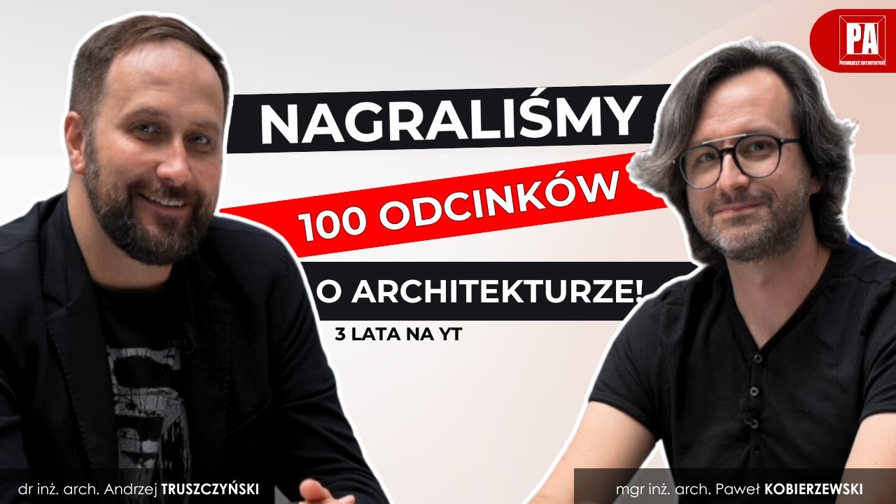 #PA 100: 3 lata prowadzimy kanał o architekturze! PODSUMOWANIE