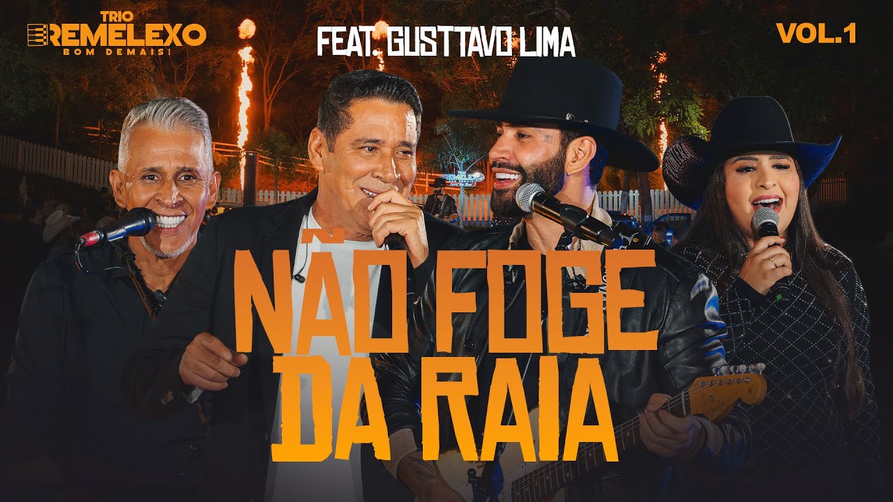 Trio Remelexo Bom Demais Feat. @gusttavolimaoficial - Não Foge da Raia