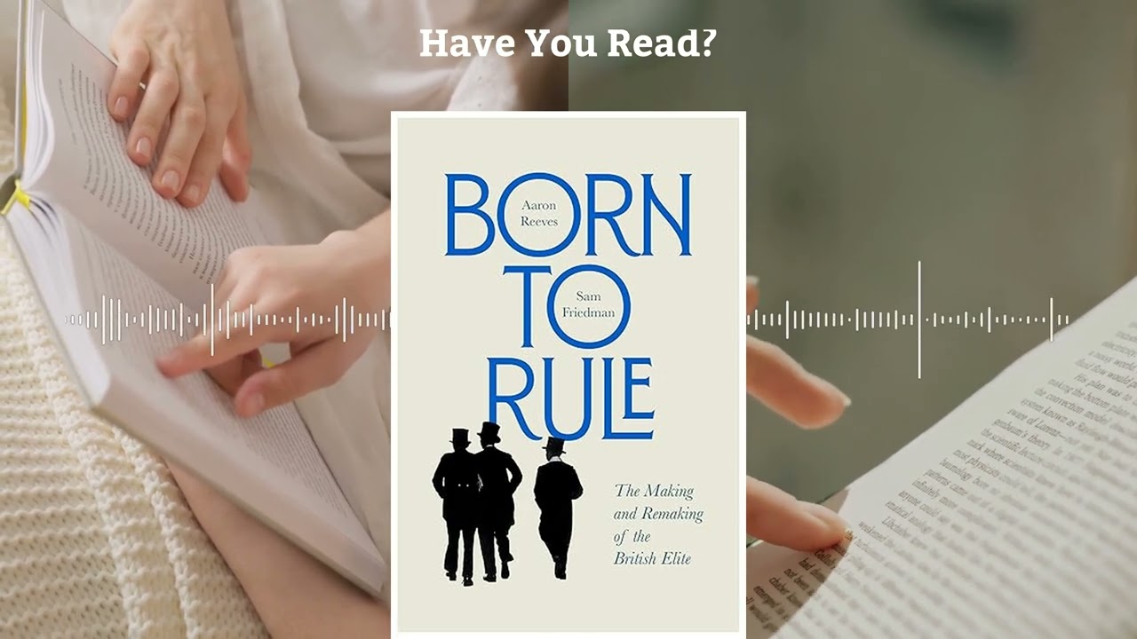 Born to Rule by Aaron Reeves, Sam Friedman | Mastering Leadership & Influence - Book Summary