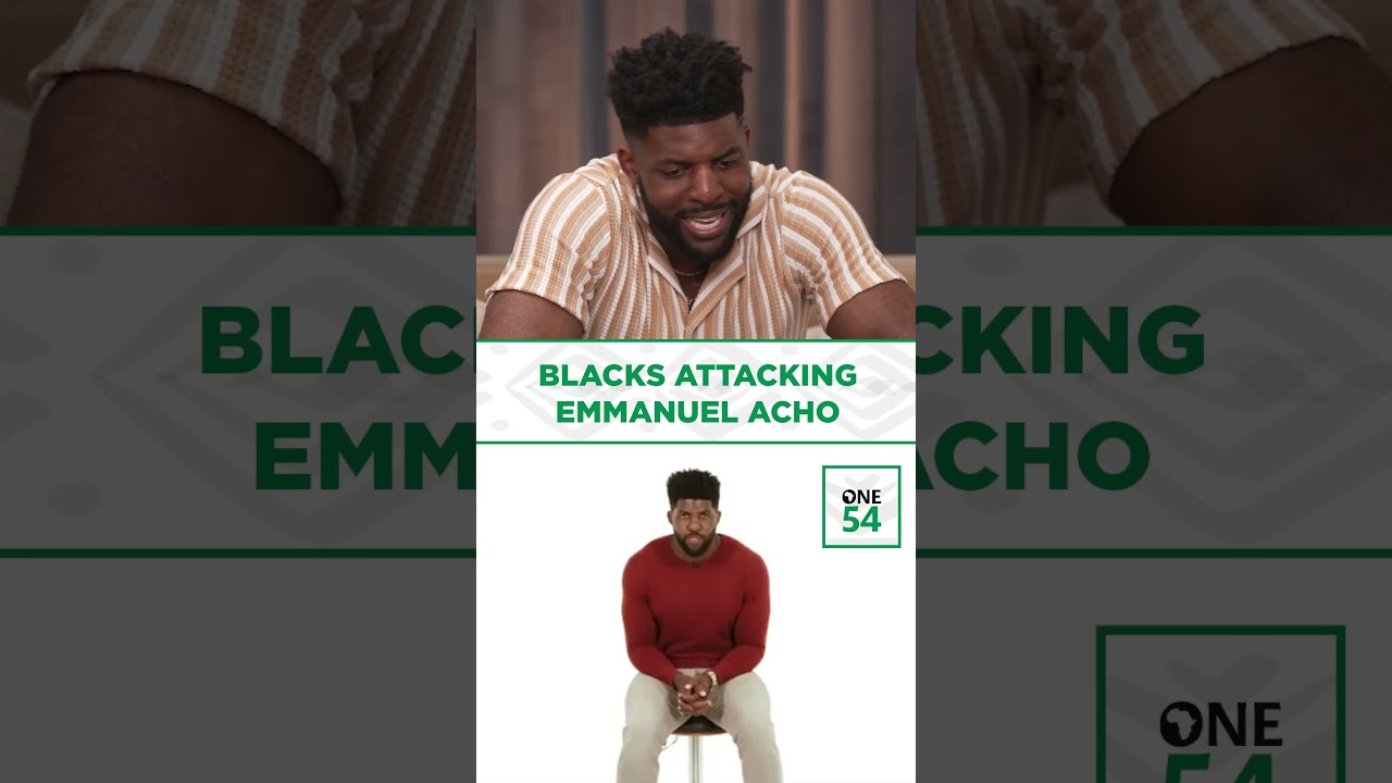 Blacks Attacking Emmanuel Acho | One54 Africa Podcast