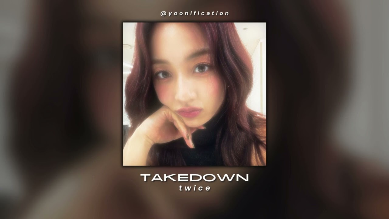 twice - takedown (sped up)