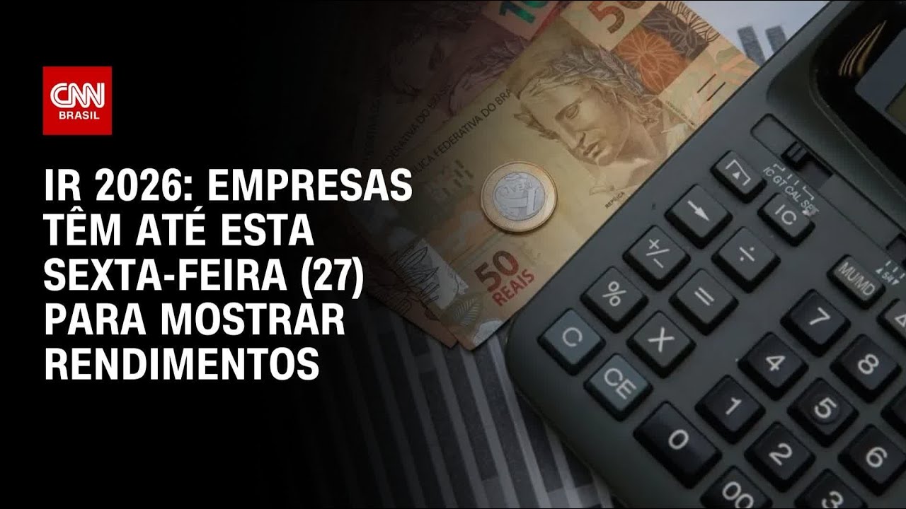 IR 2026: empresas têm até sexta (27) para entregar informes de rendimento | CNN NOVO DIA