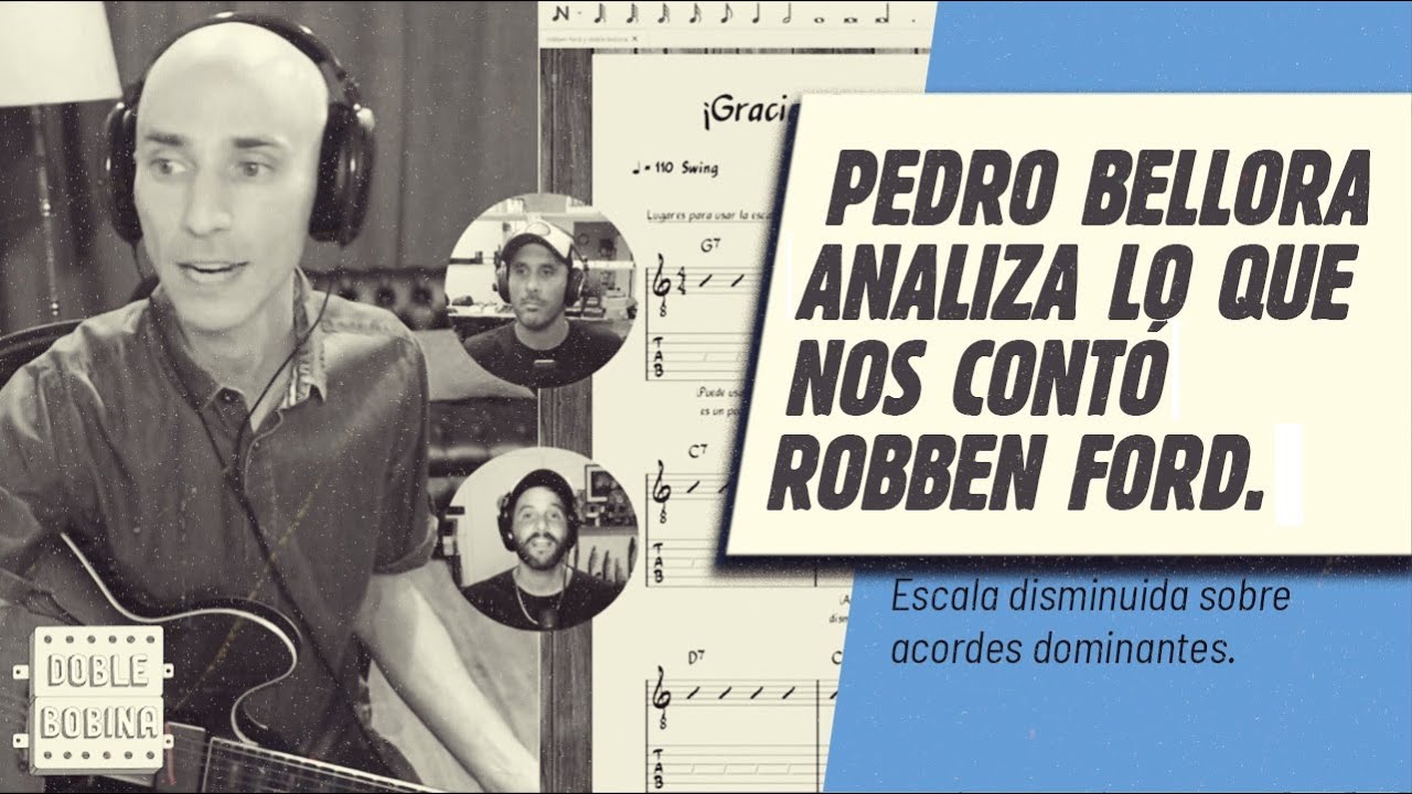 Pedro Bellora analiza lo que nos contó Robben Ford sobre la escala disminuida.