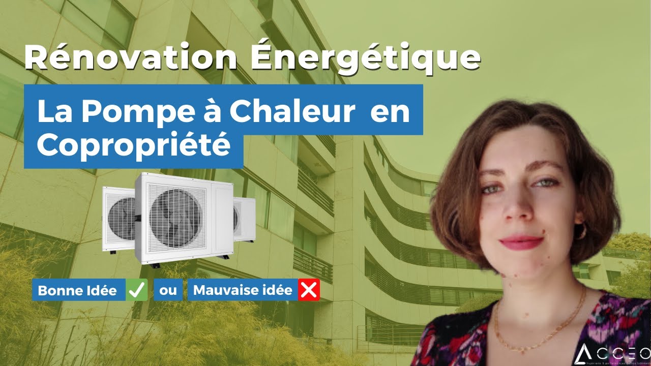 DPE, PPPT : Pourquoi la Pompe à Chaleur est souvent conseillée en copropriété ?