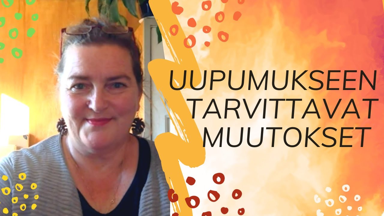 Uupumukseen tarvittavat muutokset
