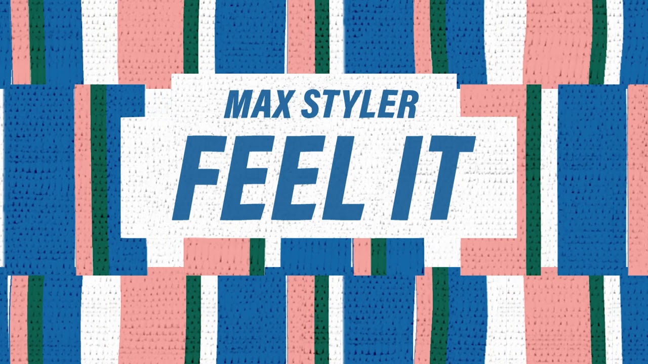 Max Styler - Feel It