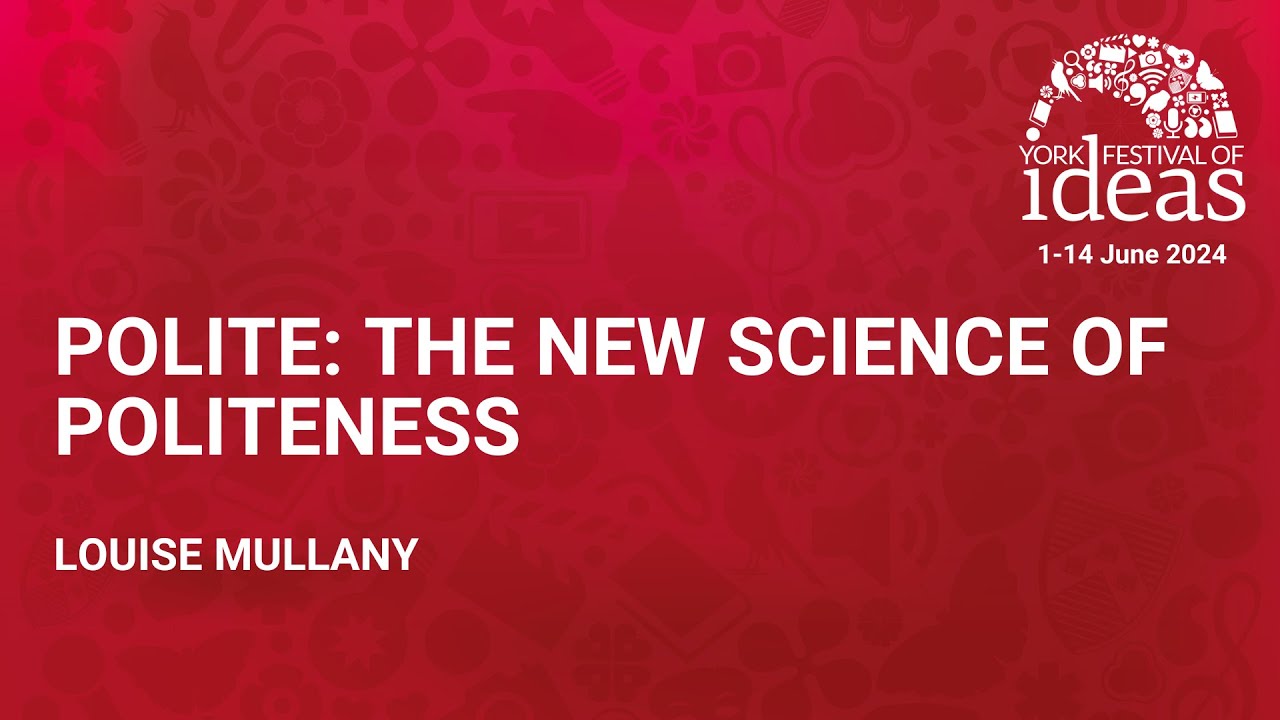 Polite: The new science of politeness - Louise Mullany