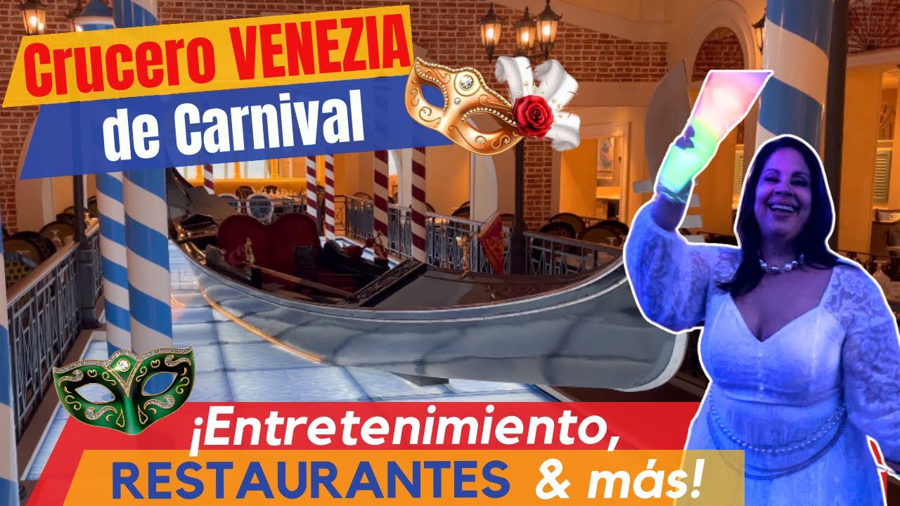 ¿Cómo es el crucero, Venezia de Carnival? | ¡Conoce los restaurantes, bares y espacios en español!