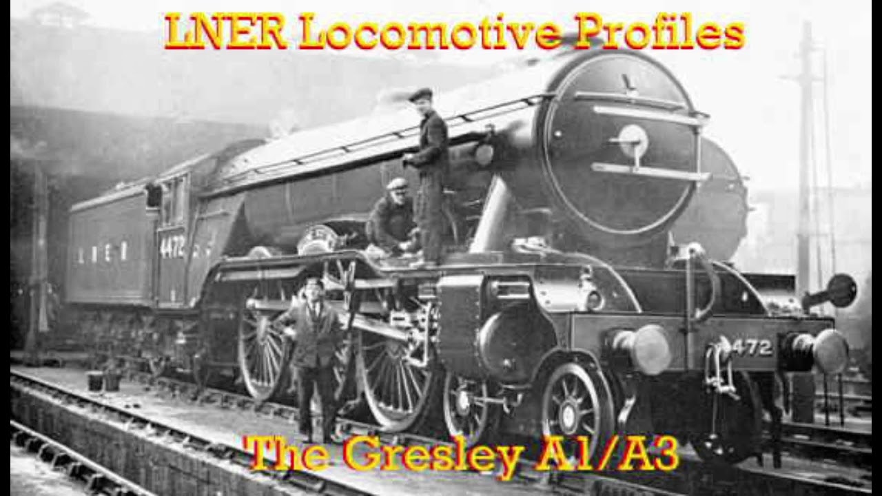 LNER Loco Profiles Episode 1: The Gresley A1/A3