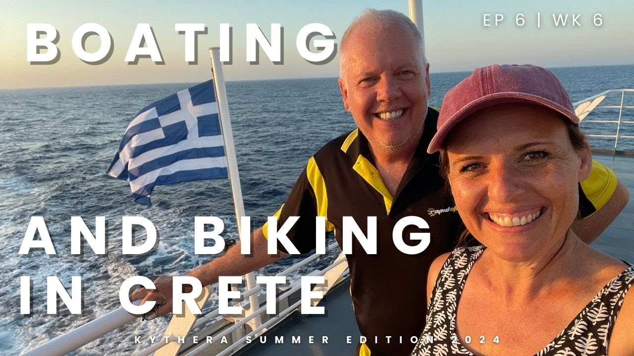 Boating and Biking in Crete | Kythera Vlog Ep 6 | Wk 6