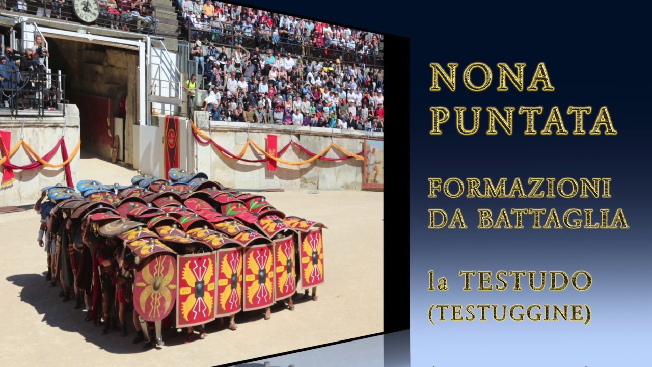 Vivi la tua Storia 1.9 - Formazioni tattiche romane - La Testudo
