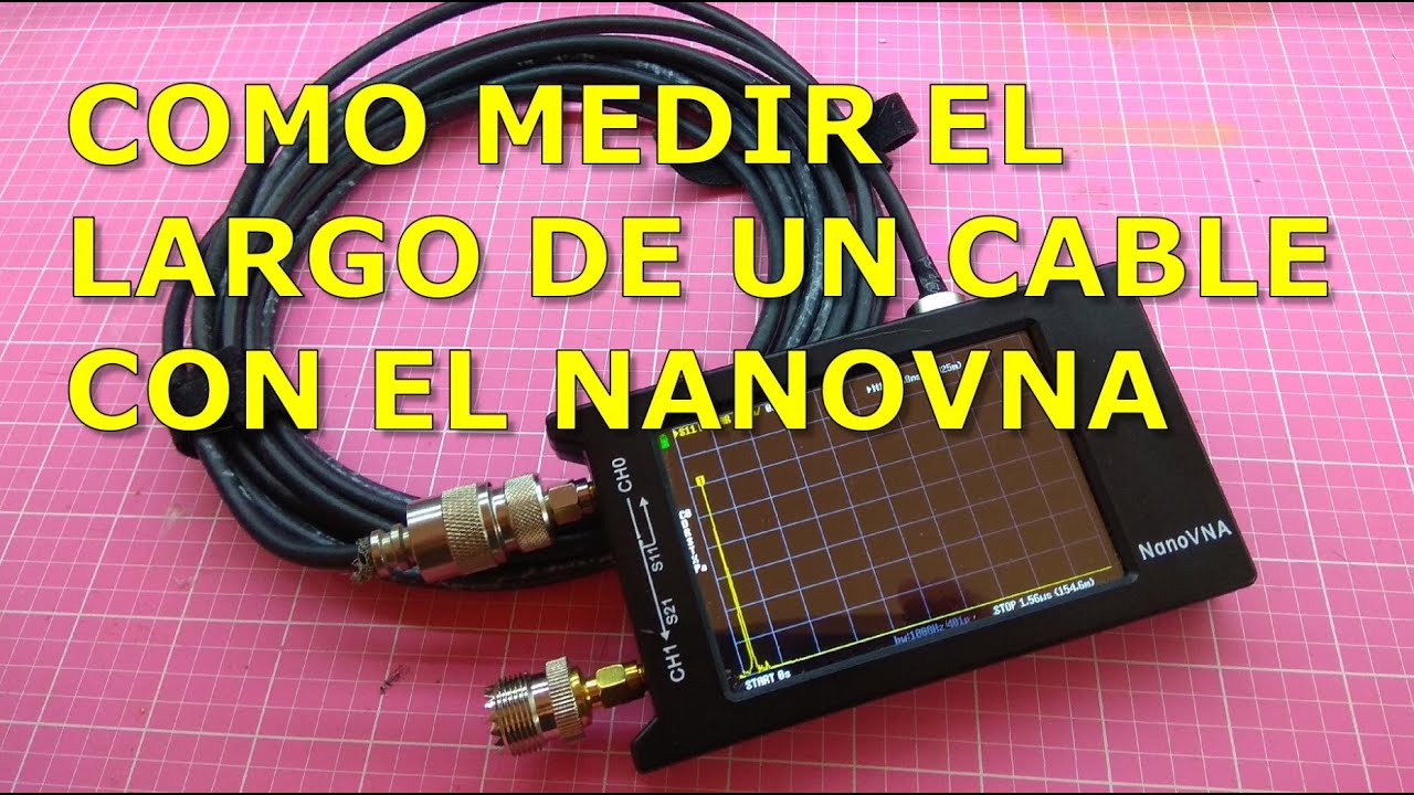 069 - MIDIENDO EL LARGO DE UN COAXIAL CON UN NANOVNA