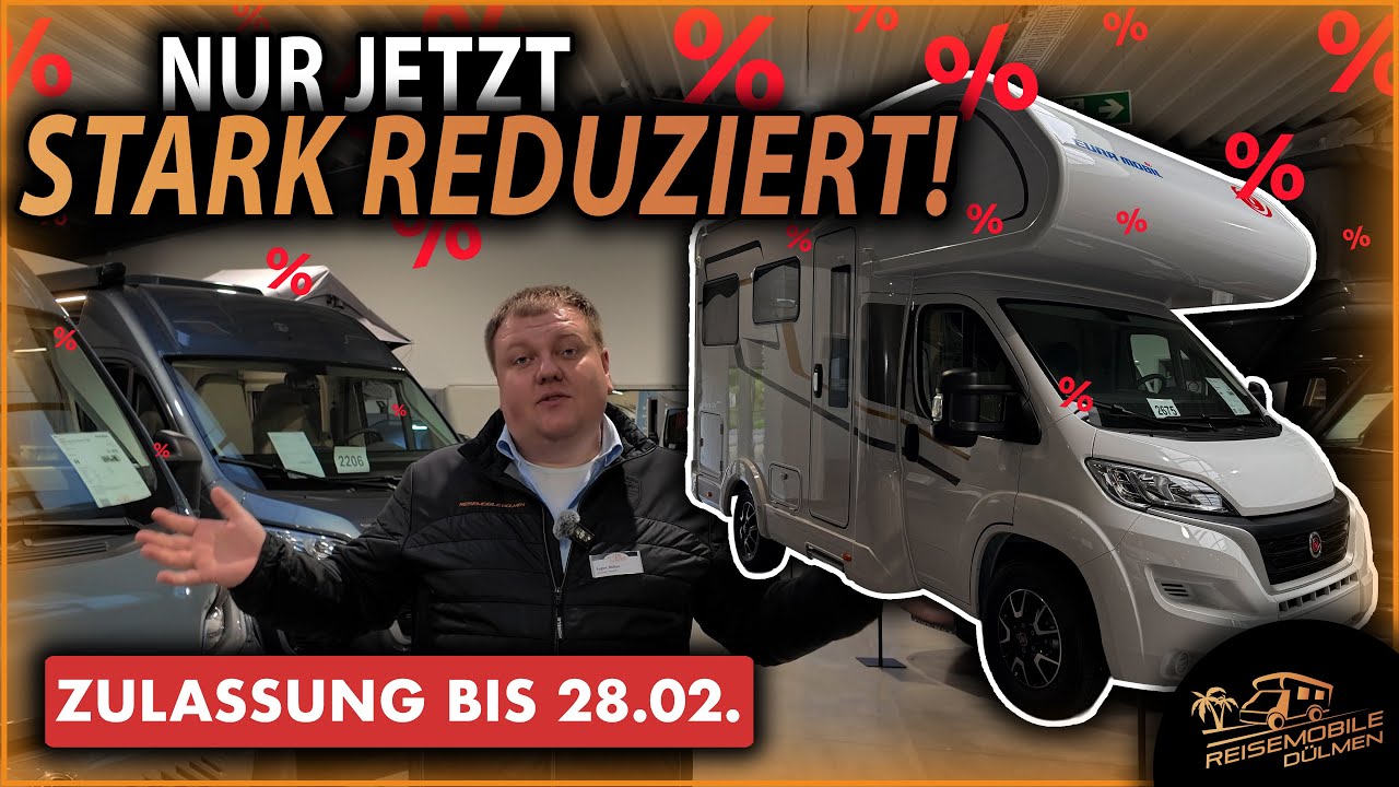 ZULASSUNG BIS 28.02. – Diese Reisemobile sind JETZT massiv reduziert! 💸