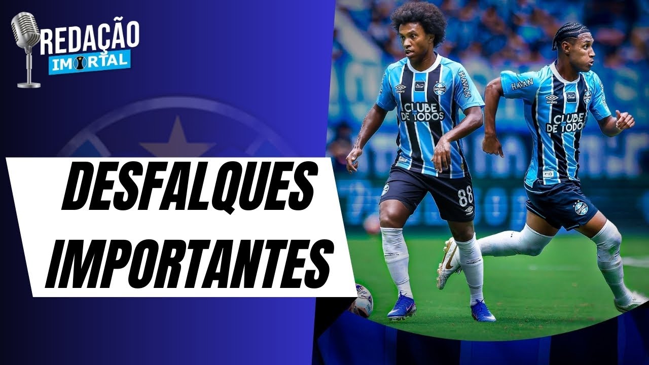 GRÊMIO PERDE TETÊ PARA O FINAL DE SEMANA | WILLIAN É DÚVIDA | ATACANTE SAINDO E OUTRO VOLTANDO