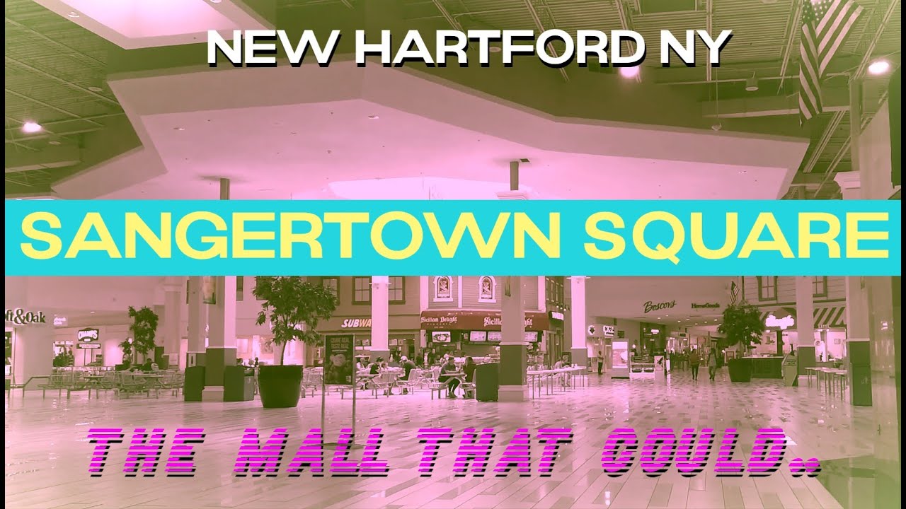 SANGERTOWN SQUARE MALL - NEW HARTFORD NY