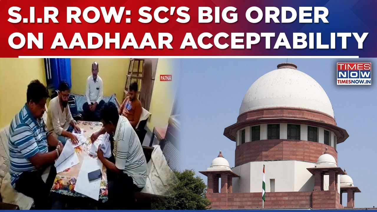 Bihar SIR Row: Supreme Reprieve For Aggrieved Voters, Top Court Said This On Aadhaar Acceptability..