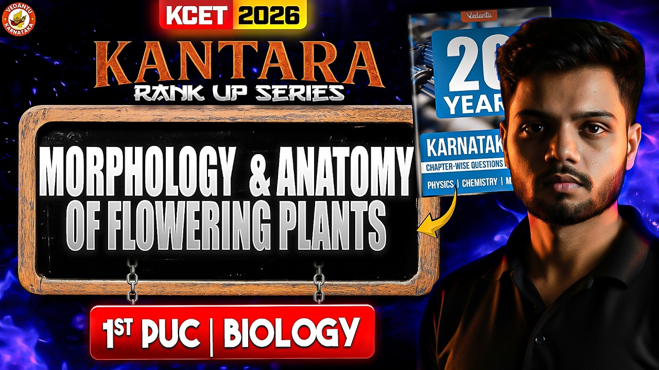 Morphology + Anatomy of Flowering Plants 🔥 | KCET 2026 Biology | Kantara Rank-Up Series