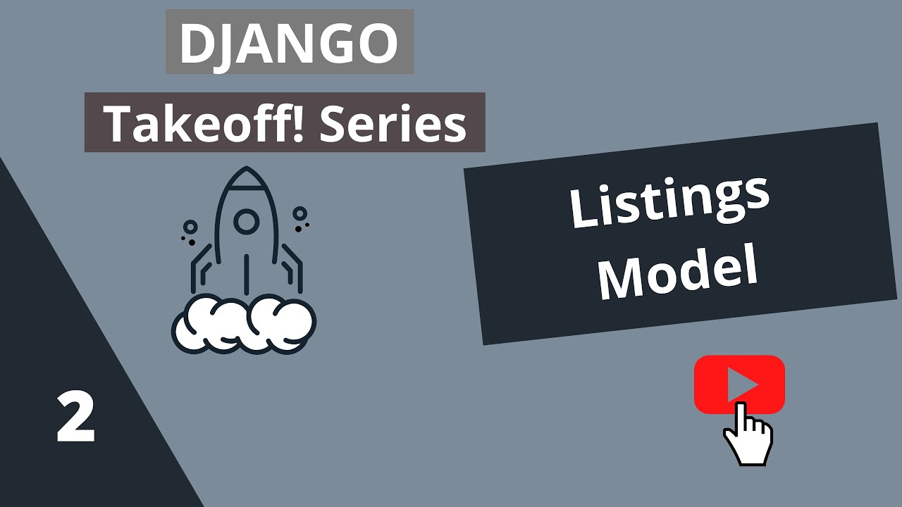 Django Takeoff! Series &mdash; Listings Model #2 | Beginner Django Course
