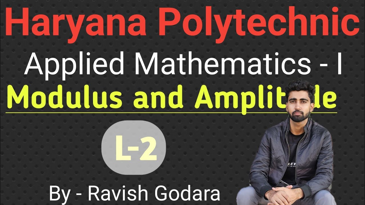 Amplitude and Modulus | L - 2 | Applied mathematics - 1 | Polytechnic math 1st semester