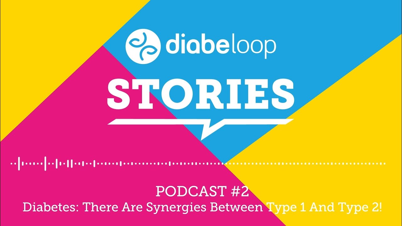 Diabeloop Stories #2 - Diabetes: There Are Synergies Between Type 1 And Type 2!