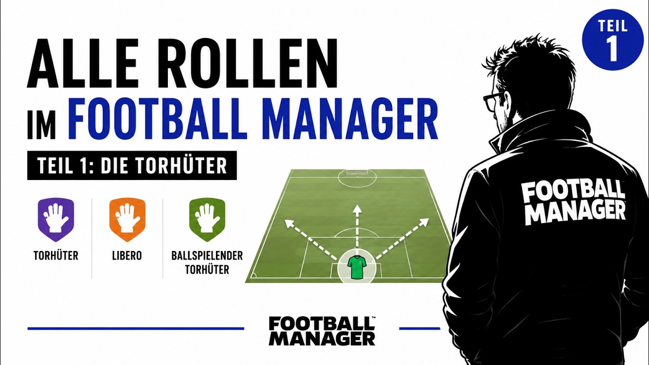 Alle Rollen im Football Manager erklärt – Teil 1: Die Torhüter (ab FM26 Guide) FM 26