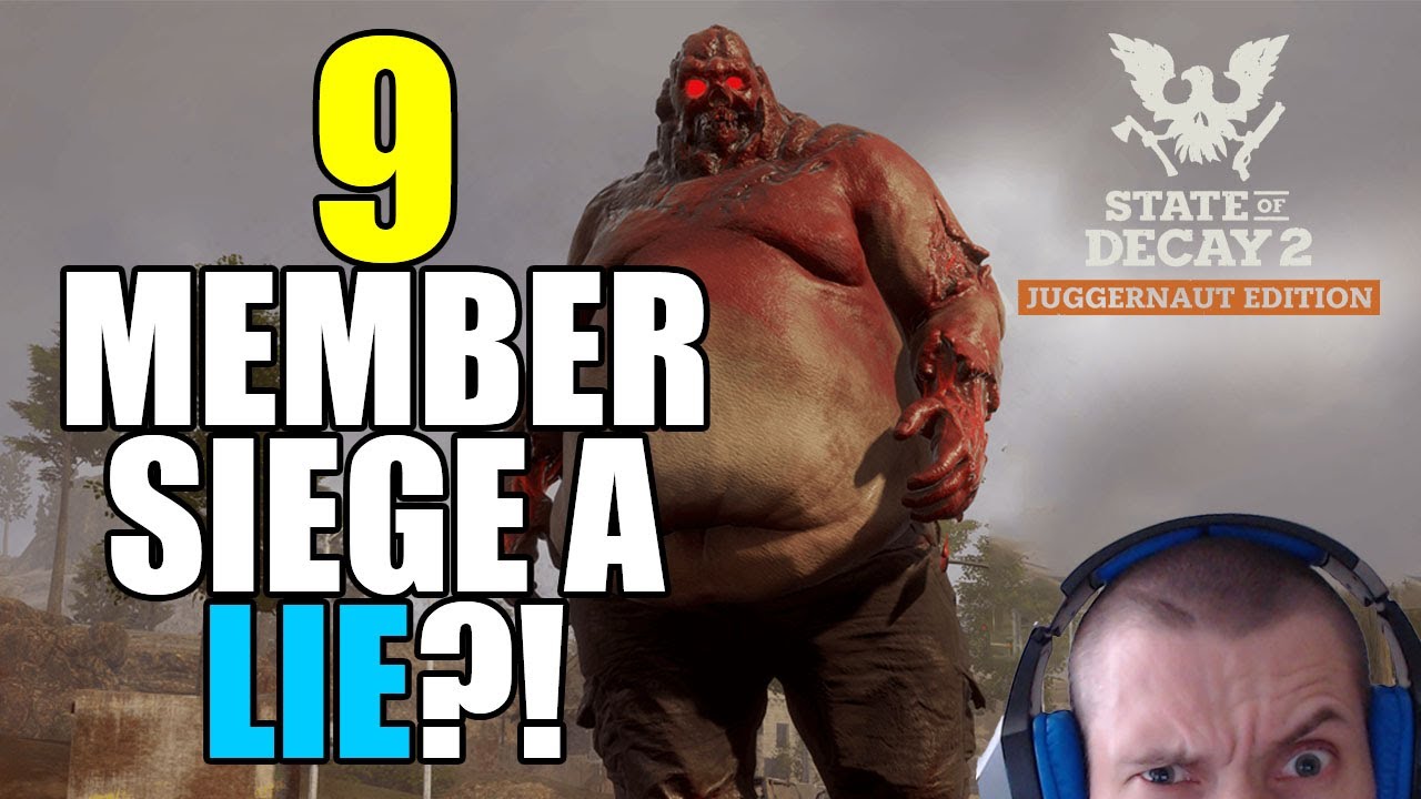 State of Decay 2: Is 9 member siege a lie?!