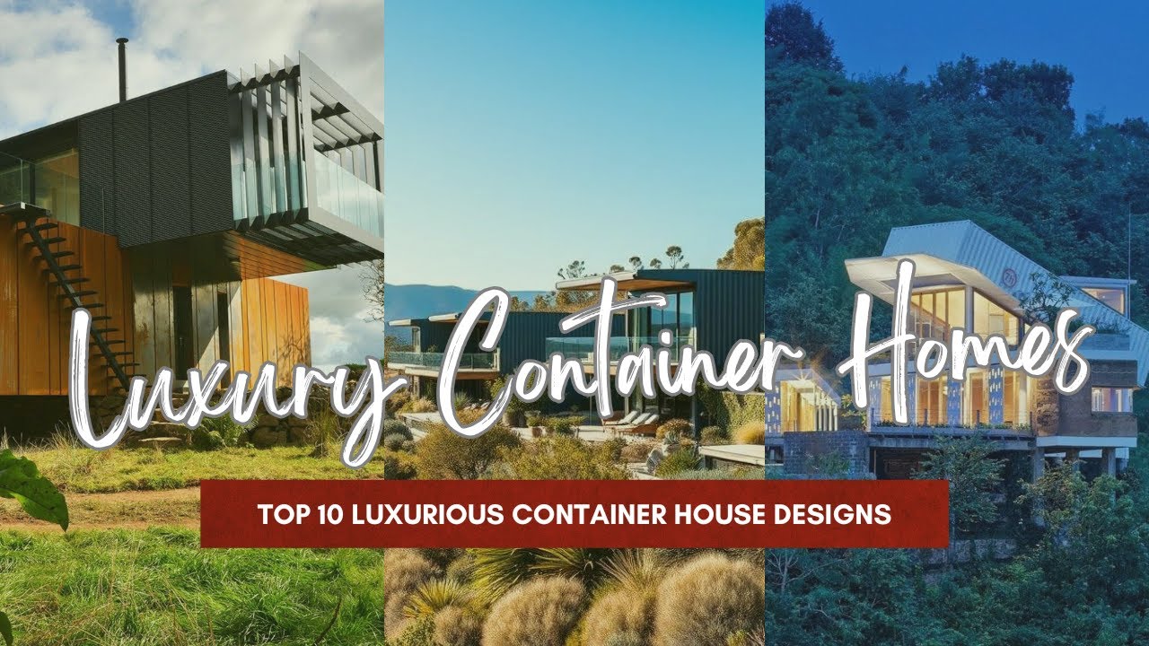 LUXURIOUS! CONTAINER HOUSE DESIGN IDEAS | 10 LUXURY CONTAINER HOMES DECOR IDEAS FOR PREMIUM LIVING