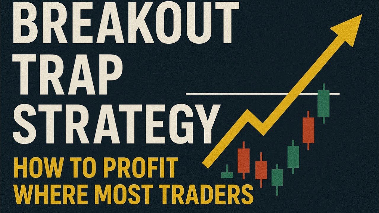 Breakout Trap Strategy &ndash; How to Profit Where Most Traders Lose