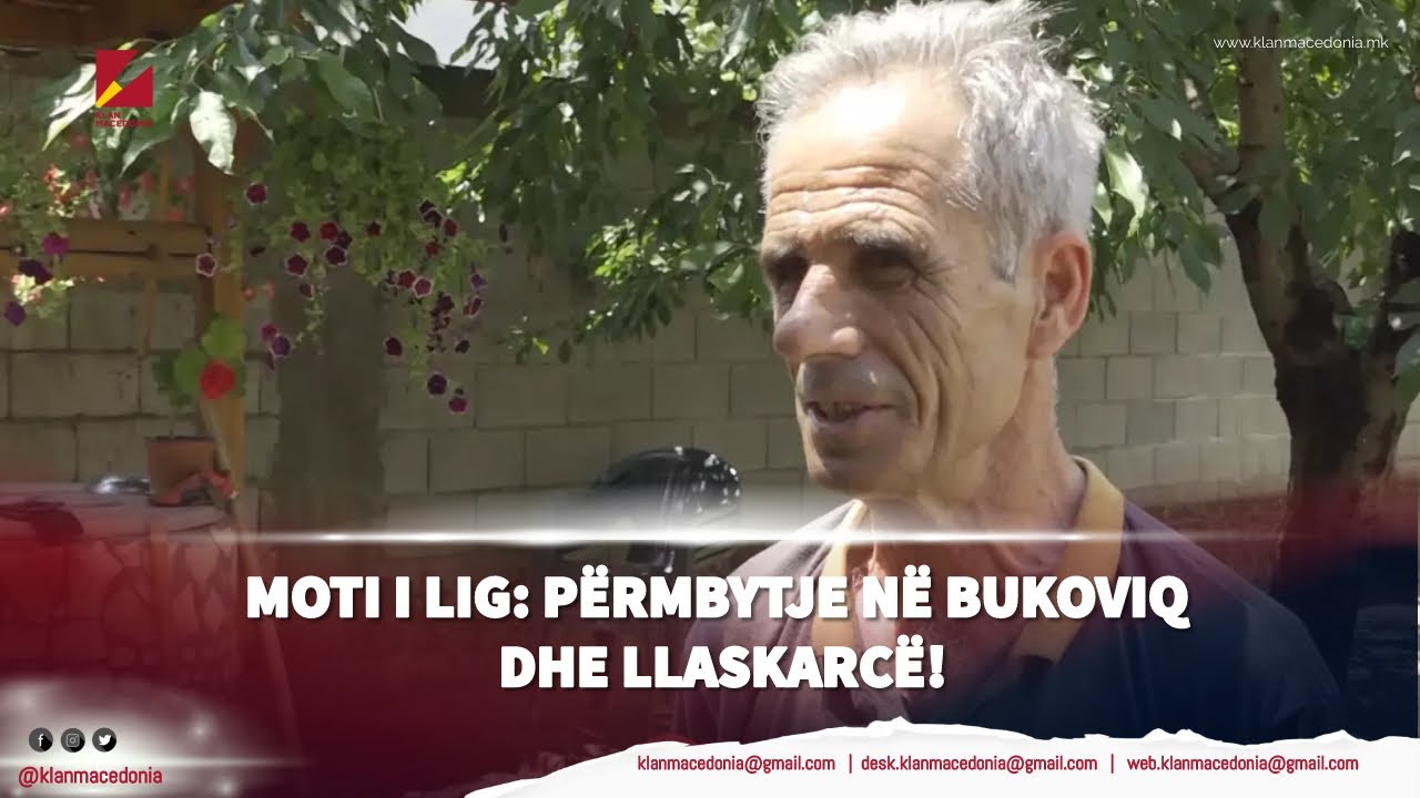 Moti i lig: Përmbytje në Bukoviq dhe Llaskarcë! | Klan Macedonia